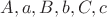$A, a, B, b, C, c\ldot$