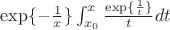 $\exp\{-\frac{1}{x}\} \int_{x_0}^x {\frac{\exp\{\frac{1}{t}\}}{t} dt}$