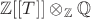 $\mathbb Z [[T]] \otimes_{\mathbb Z} \mathbb Q$