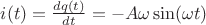 $i(t)= \frac{dq(t)}{dt}=-A\omega \sin(\omega t)$