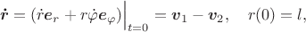 $$\boldsymbol {\dot r}=(\dot r\boldsymbol e_r+r\dot\varphi\boldsymbol e_\varphi)\Big|_{t=0}=\boldsymbol v_1-\boldsymbol v_2,\quad r(0)=l,$$