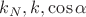 $k_N, k, \cos\alpha$ $k_N, k, \cos\alpha$