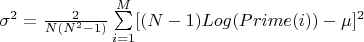 $\sigma^2 =  \frac{2}{N(N^2-1)}  \sum\limits_{i=1}^{M}[(N-1)Log(Prime(i))-\mu]^2$