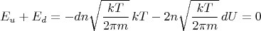 $$E_u+E_d=-dn\sqrt{\frac{kT}{2\pi m}}\,kT - 2n\sqrt{\frac{kT}{2\pi m}}\,dU=0$$