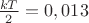 $\frac{kT}{2} = 0,013$