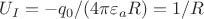 $U_I = -q_0/(4\pi\varepsilon_a R)=1/R$