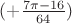 $(+\frac{7\pi-16}{64})$