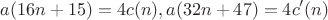 $$a(16n+15)=4c(n), a(32n+47)=4c'(n)$$