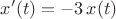 ${\displaystyle x'(t)=-3\,x(t)}$