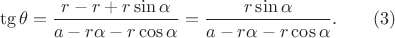 \[
\tg\theta=\frac{r-r+r\sin\alpha}{a-r\alpha-r\cos\alpha}=\frac{r\sin\alpha}{a-r\alpha-r\cos\alpha}. \qquad (3)
\]