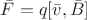 $ \bar{F} = q [ \bar{v} , \bar{B}]  $