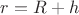 $r=R+h$