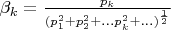 $\beta _k= \frac{p_k}{(p_1^2+p_2^2+...p_k^2+...)^{\frac 12}}$