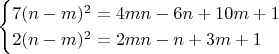 $$\begin{cases}7(n-m)^2=4mn-6n+10m+1\\2(n-m)^2=2mn-n+3m+1\end{cases}$$
