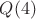 $Q(4)$