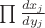 $\prod \frac{dx_j}{dy_j}$