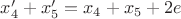$x'_4+x'_5=x_4+x_5+2e$ $x'_4+x'_5=x_4+x_5+2e$