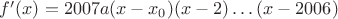 $f'(x)=2007a(x-x_0)(x-2)\ldots(x-2006)$