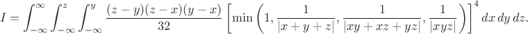 $$I=\int_{-\infty}^{\infty}\int_{-\infty}^{z}\int_{-\infty}^{y} \frac{(z-y)(z-x)(y-x)}{32} \left[\min\left(1,\frac1{|x+y+z|}, \frac1{|xy+xz+yz|},\frac1{|xyz|}\right)\right]^4 dx\,dy\,dz.$$