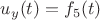 $u_{y}(t)=f_5 (t)$