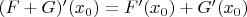 $(F+G)'(x_0)=F'(x_0)+G'(x_0)$