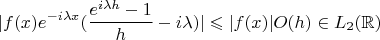 $$|f(x)e^{-i\lambda x}(\frac{e^{i\lambda h}-1}{h} - i\lambda)|\leqslant|f(x)|O(h)\in L_2(\mathbb R)$$