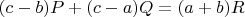 $ (c-b)P+(c-a)Q=(a+b)R$
