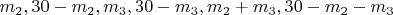 $m_2,30-m_2,m_3,30-m_3,m_2+m_3,30-m_2-m_3$