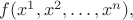 $f(x^1,x^2,\dots, x^n),$