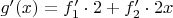 $g'(x) = f'_1\cdot2+f'_2\cdot 2x$