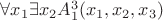 $\forall x_1\exists x_2A_1^3(x_1,x_2,x_3)$