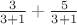 $\frac{ 3}{3 + 1 } + \frac{ 5}{3 + 1 }$