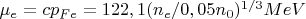 $\mu_e=cp_{Fe}=122,1(n_e/0,05n_0)^{1/3} MeV$