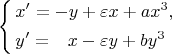 $$
\left\{\begin{aligned}
&x' = -y +\varepsilon x+ax^3,\\
&y'=\hphantom{-} x-\varepsilon y +b y^3
\end{aligned}\right.
$$