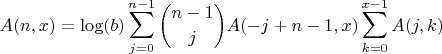 $$A(n,x)=\log (b) \sum _{j=0}^{n-1} \binom{n-1}{j} A(-j+n-1,x) \sum _{k=0}^{x-1} A(j,k)$$
