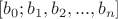 $[b_0; b_1, b_2,...,b_n]$