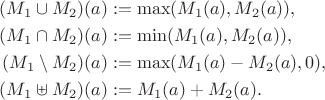 $$\begin{aligned} 
(M_1\cup M_2)(a) &:= \max(M_1(a), M_2(a)), \\ 
(M_1\cap M_2)(a) &:= \min(M_1(a), M_2(a)), \\ 
(M_1\setminus M_2)(a) &:= \max(M_1(a) - M_2(a), 0), \\ 
(M_1\uplus M_2)(a) &:= M_1(a) + M_2(a).
\end{aligned}$$
