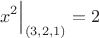 $$
\Bigl.x^2\Bigr|_{(3,2,1)}=2
$$