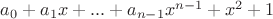 $a_0+a_1x+...+a_{n-1}x^{n-1}+{x^2}+1$
