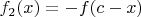 $f_2(x) = - f(c-x)$