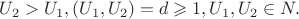 $ \[U_2  > U_1 ,(U_1 ,U_2 ) = d \geqslant 1,U_1 ,U_2  \in N.\]$