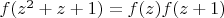$f(z^2+z+1) = f(z)f(z+1)$