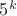 $5^{k}$