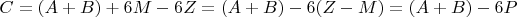 $C=(A+B)+6M-6Z=(A+B)-6(Z-M)=(A+B)-6P$