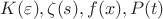 $K(\varepsilon), \zeta(s), f(x), P(t)$