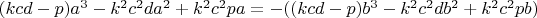 $(kcd-p)a^{3}-k^2c^{2}da^2+k^2c^{2}pa=-((kcd-p)b^3-k^2c^{2}db^2+k^2c^{2}pb)$