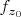 $f_{z_0}$