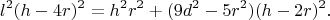 $$l^2(h-4r)^2=h^2r^2+(9d^2-5r^2)(h-2r)^2.
$$