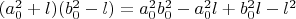$(a_0^2+l)(b_0^2-l)=a_0^2b_0^2-a_0^2l+b_0^2l-l^2$