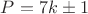 $P = 7k \pm 1$